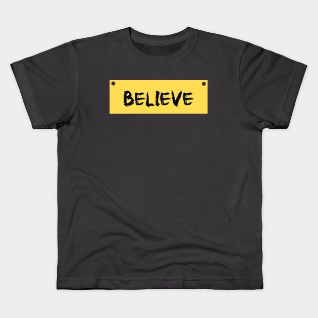 believe Kids T-Shirt by Lamink